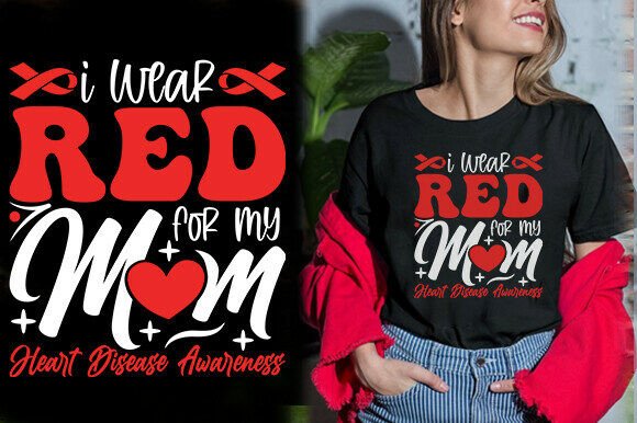 Heartfelt Graphics for T-Shirt Designs: I WEAR RED for MY MOM
