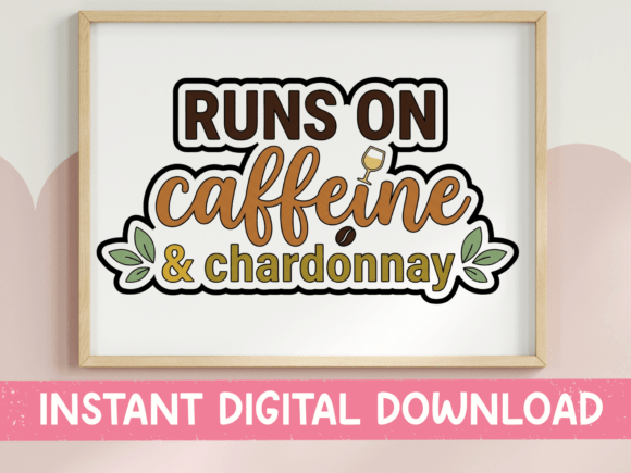 Runs on Caffeine and Chardonnay Graphics for T-Shirt Designs