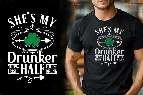 She's My Drunker Graphics: St. Patrick's T-Shirt Designs