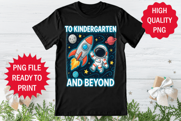 To Kindergarten and Beyond: Graphics & T-Shirt Designs