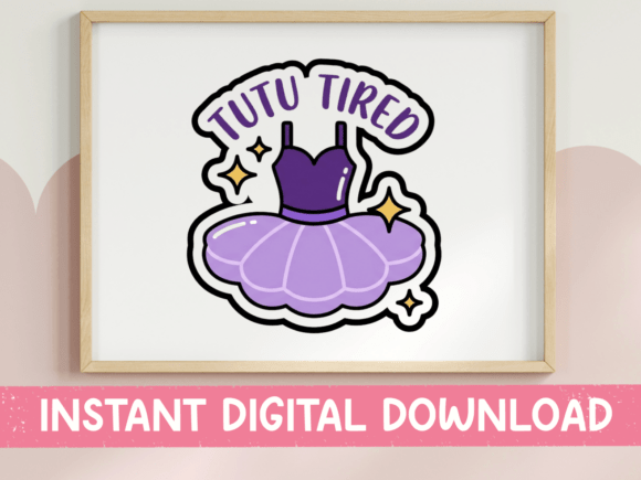 Tutu Tired Ballet Graphics for T-Shirt Designs