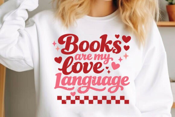 Valentine Books Are My Love Language: A T-Shirt Design for Blog Graphics