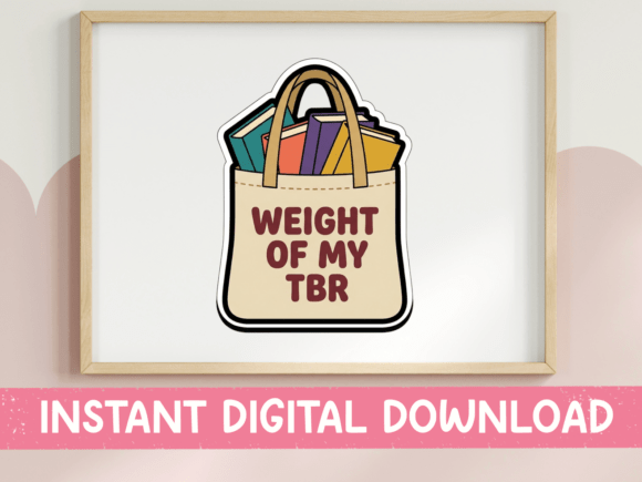 Weight of My TBR Book Tote Sticker Graphics for T-Shirt Designs