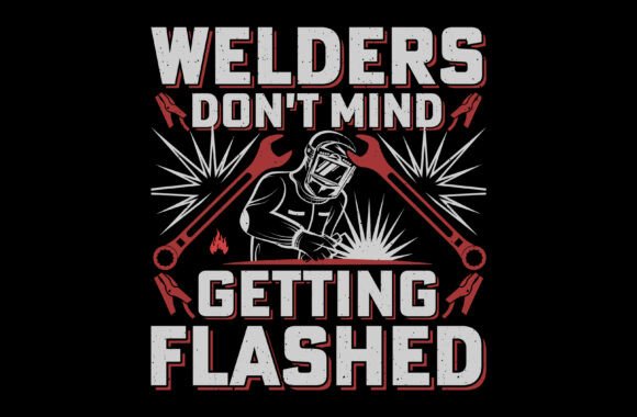 Welders Don't Mind Welding: A T-Shirt Design Review
