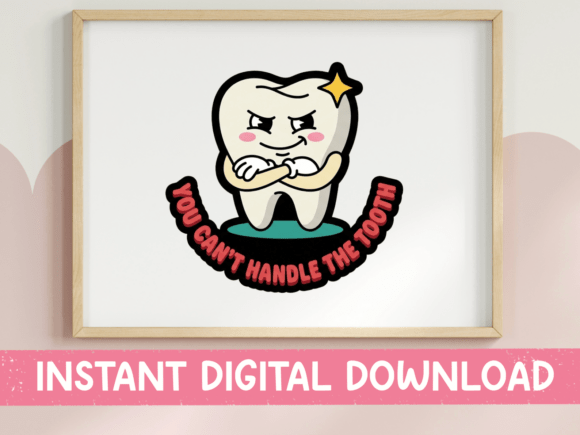 You Can't Handle the Tooth Graphics for T-Shirt Designs